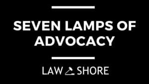 Seven Lamps of Advocacy - Law Shore