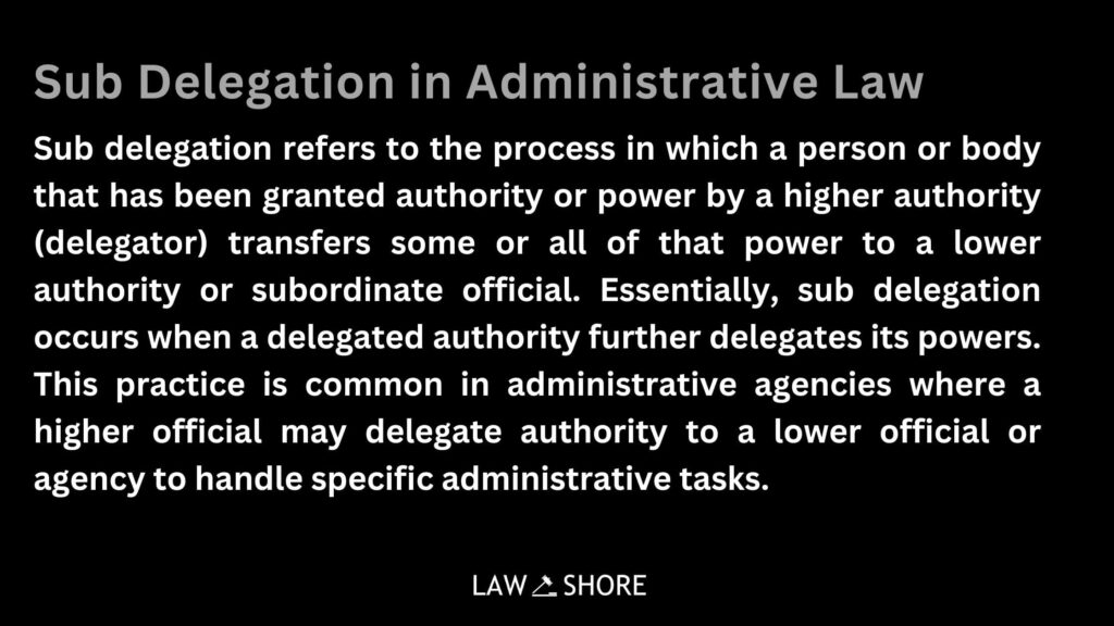 Sub Delegation in Administrative Law