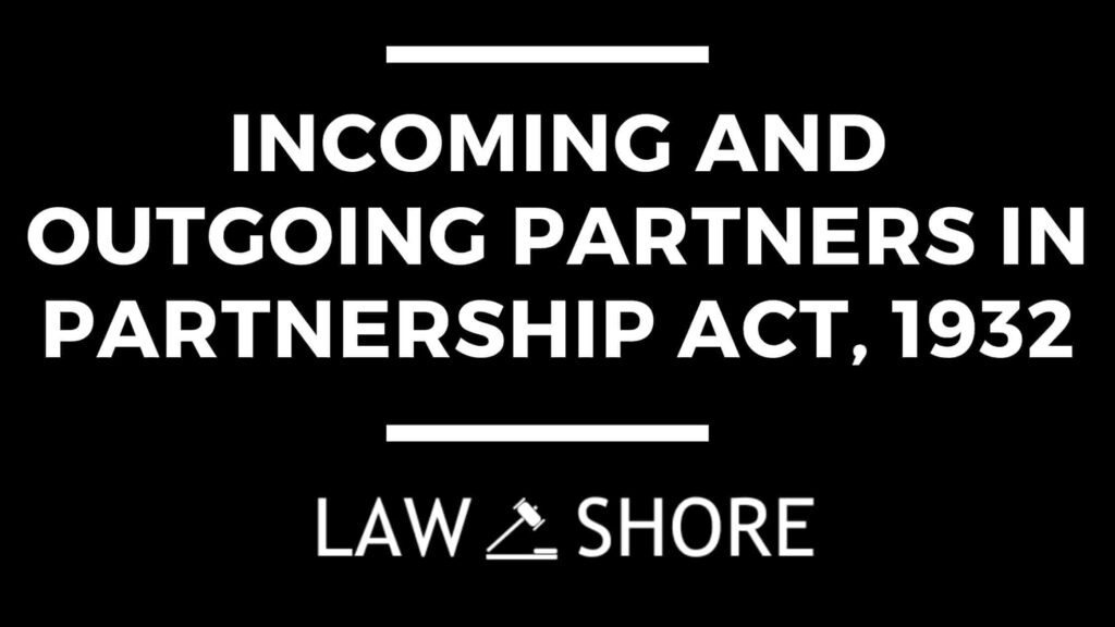 Incoming and Outgoing Partners in Partnership Act